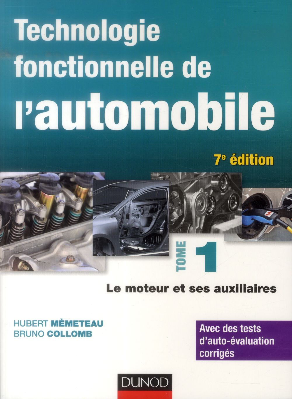 TECHNOLOGIE FONCTIONNELLE DE L'AUTOMOBILE - TOME 1 - 7E ED. - LE MOTEUR ET SES AUXILIAIRES