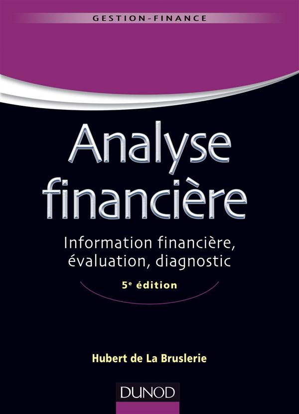 GESTION MASTER - T01 - ANALYSE FINANCIERE - 5E ED. - INFORMATION FINANCIERE, EVALUATION, DIAGNOSTIC