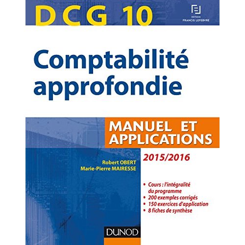 DCG 10 - COMPTABILITE APPROFONDIE 2015/2016 - 6E EDITION - MANUEL ET APPLICATIONS