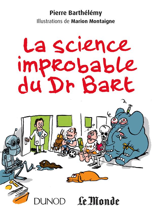 LA SCIENCE IMPROBABLE DU DR BART