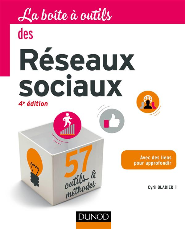 LA BOITE A OUTILS DES RESEAUX SOCIAUX - 4E ED.