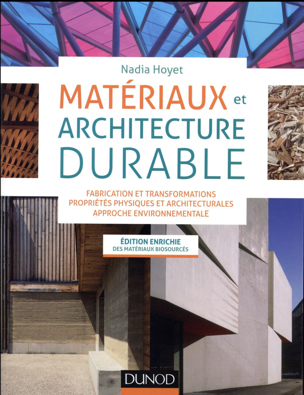 MATERIAUX ET ARCHITECTURE DURABLE - FABRICATION ET TRANSFORMATIONS, PROPRIETES PHYSIQUES ET ARCHITEC