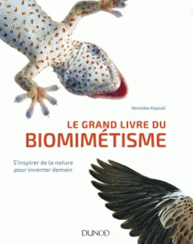 LE GRAND LIVRE DU BIOMIMETISME - S'INSPIRER DE LA NATURE POUR INVENTER DEMAIN