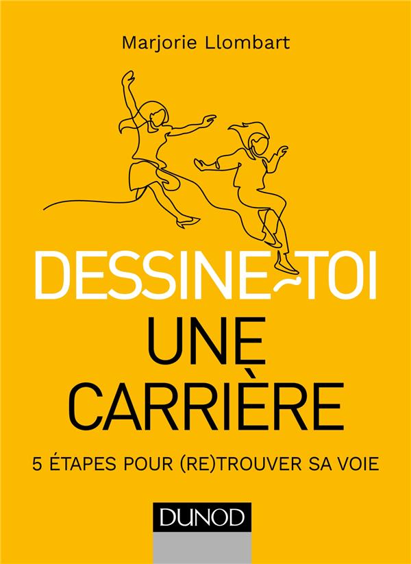 DESSINE-TOI UNE CARRIERE - 5 ETAPES POUR (RE)TROUVER SA VOIE