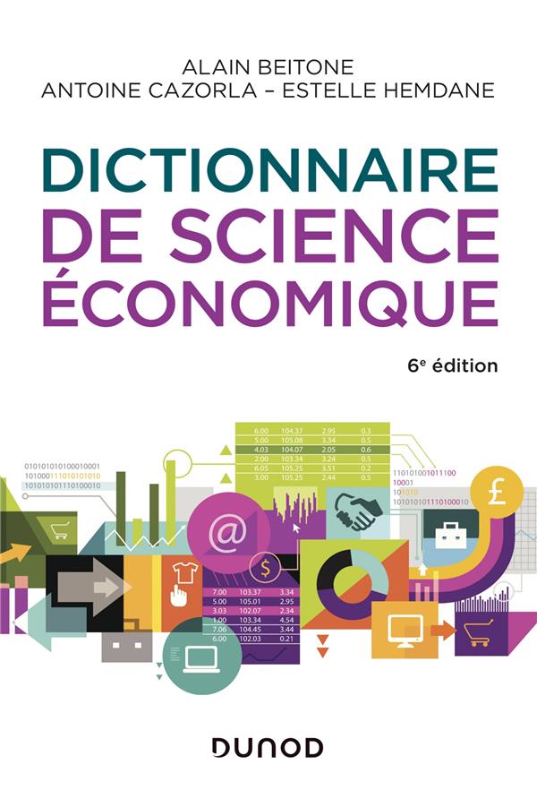 DICTIONNAIRE DE SCIENCE ECONOMIQUE - 6E ED.