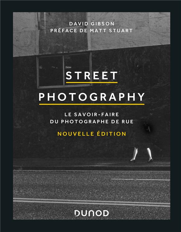 STREET PHOTOGRAPHY - LE SAVOIR-FAIRE DU PHOTOGRAPHE DE RUE
