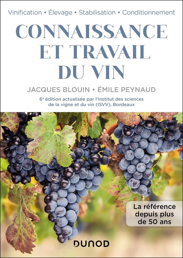 CONNAISSANCE ET TRAVAIL DU VIN - 6E ED. - 6E EDITION ACTUALISEE PAR L'INSTITUT DES SCIENCES DE LA VI