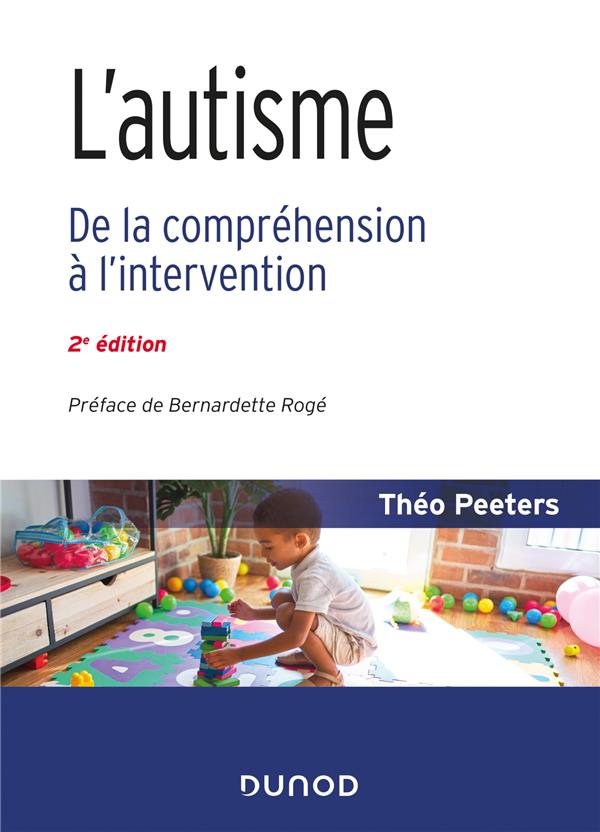 L'AUTISME - 2E ED. - DE LA COMPREHENSION A L'INTERVENTION