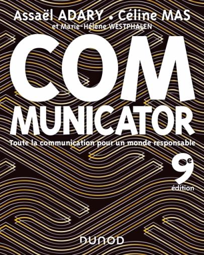 COMMUNICATOR - 9E ED. - TOUTE LA COMMUNICATION POUR UN MONDE PLUS RESPONSABLE