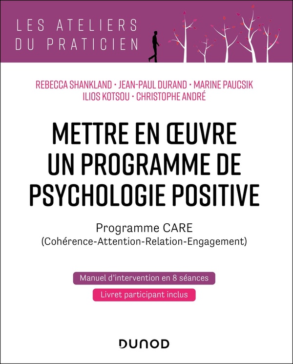 METTRE EN OEUVRE UN PROGRAMME DE PSYCHOLOGIE POSITIVE - PROGRAMME CARE (COHERENCE - ATTENTION - RELA