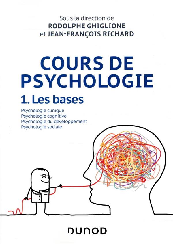 COURS DE PSYCHOLOGIE - TOME 1 - LES BASES