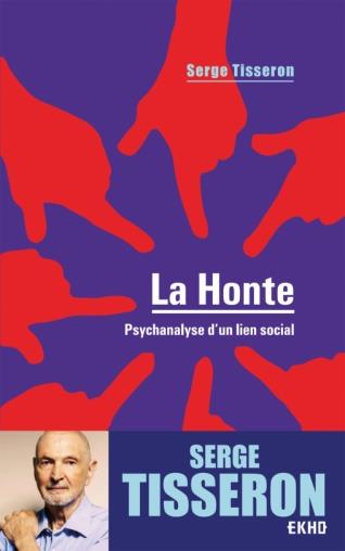 LA HONTE - 4E ED. - PSYCHANALYSE D'UN LIEN SOCIAL