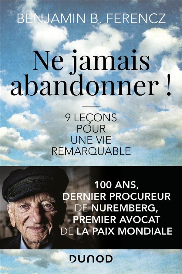 NE JAMAIS ABANDONNER ! - 9 LECONS POUR UNE VIE REMARQUABLE