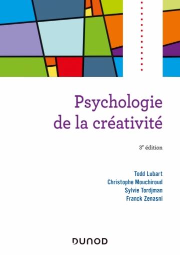 PSYCHOLOGIE DE LA CREATIVITE - 3E ED.