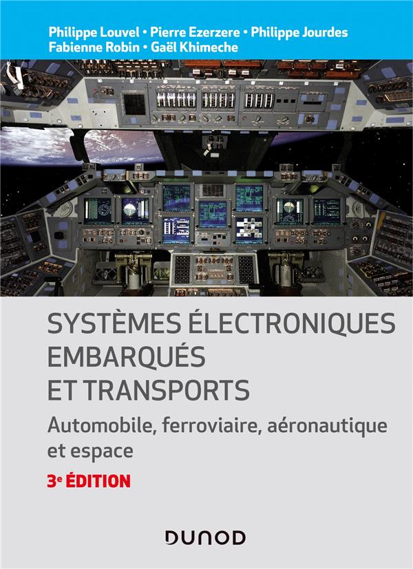 SYSTEMES ELECTRONIQUES EMBARQUES ET TRANSPORTS - 3ED. - AUTOMOBILE, FERROVIAIRE, AERONAUTIQUE ET ESP