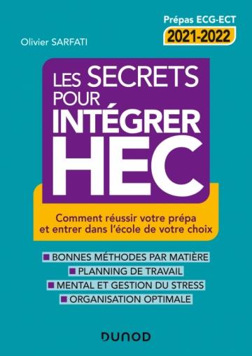 LES SECRETS POUR INTEGRER HEC - 4E ED. - COMMENT REUSSIR VOTRE PREPA COMMERCIALE ET INTEGRER L'ECOLE