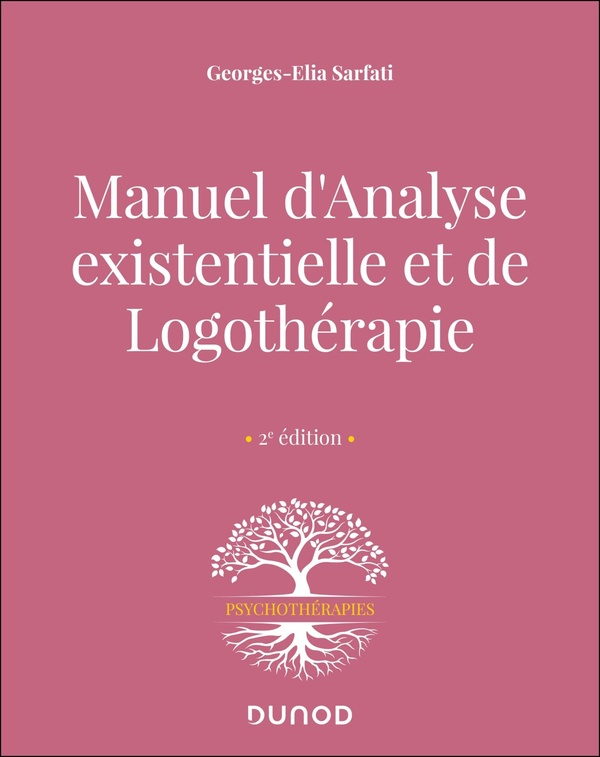 MANUEL D'ANALYSE EXISTENTIELLE ET DE LOGOTHERAPIE - 2E ED.