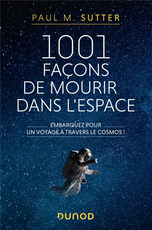 1001 FACONS DE MOURIR DANS L'ESPACE - EMBARQUEZ POUR UN VOYAGE A TRAVERS LE COSMOS!