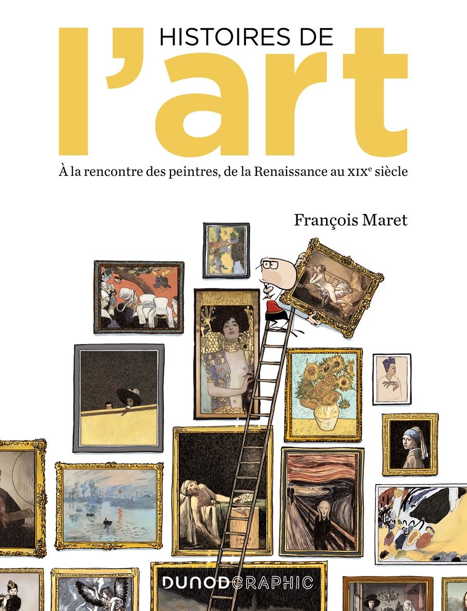 HISTOIRES DE L'ART EN BD - A LA RENCONTRE DES PEINTRES, DE LA RENAISSANCE AU XIXE SIECLE