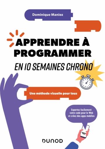 APPRENDRE A PROGRAMMER EN 10 SEMAINES CHRONO - 2E ED.