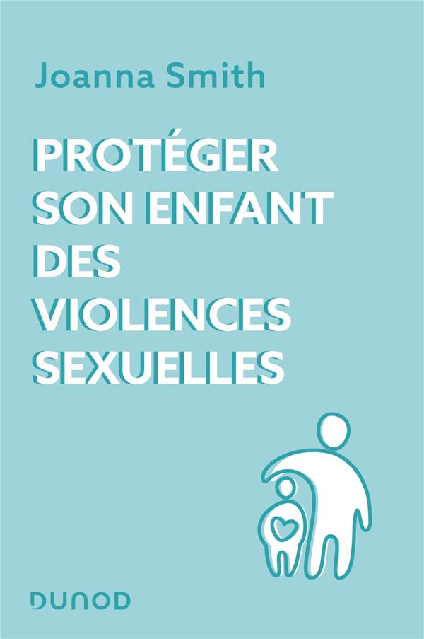 PROTEGER SON ENFANT DES VIOLENCES SEXUELLES