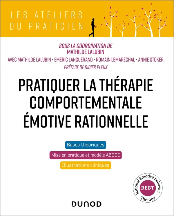 PRATIQUER LA THERAPIE COMPORTEMENTALE EMOTIVE RATIONNELLE (REBT)