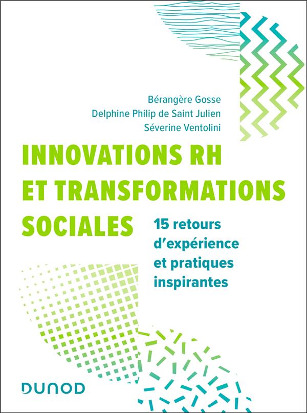 INNOVATIONS RH ET TRANSFORMATIONS SOCIALES - 15 RETOURS D'EXPERIENCE ET PRATIQUES INSPIRANTES