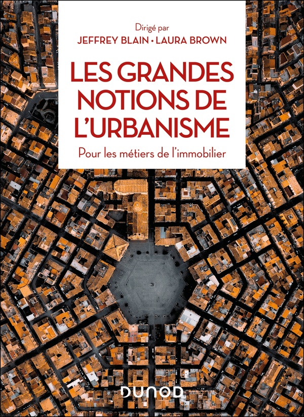 LES GRANDES NOTIONS DE L'URBANISME - POUR LES METIERS DE L'IMMOBILIER