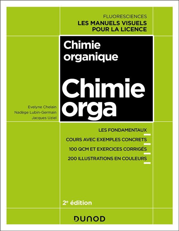 CHIMIE ORGANIQUE - 2E ED. - COURS AVEC EXEMPLES CONCRETS, QCM, EXERCICES CORRIGES