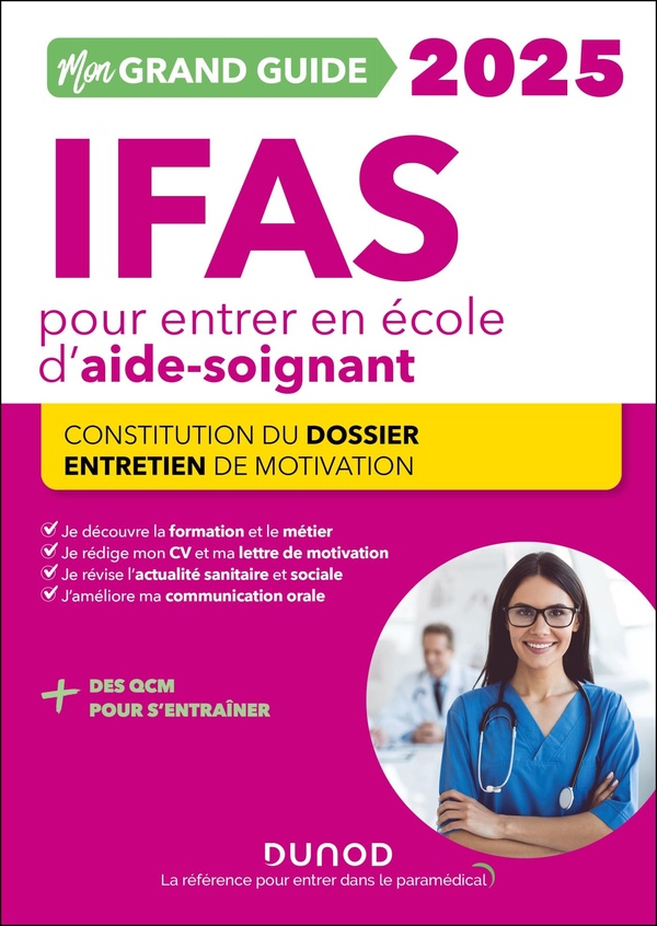 MON GRAND GUIDE IFAS 2025 POUR ENTRER EN ECOLE D'AIDE-SOIGNANT - CONSTITUTION DU DOSSIER, ENTRETIEN