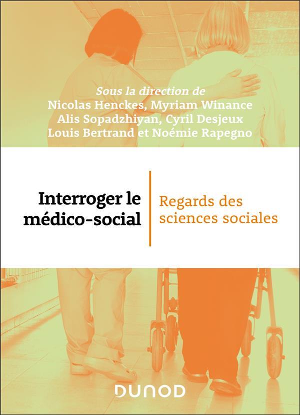 INTERROGER LE MEDICO-SOCIAL - REGARDS DES SCIENCES SOCIALES
