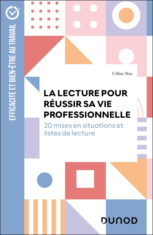 LA LECTURE POUR REUSSIR SA VIE PROFESSIONNELLE - 20 SITUATIONS CLES ET LISTES DE LECTURE