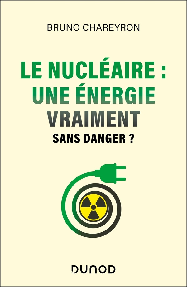 LE NUCLEAIRE : UNE ENERGIE VRAIMENT SANS DANGER ?