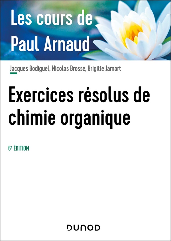 LES COURS DE PAUL ARNAUD - T01 - LES COURS DE PAUL ARNAUD - EXERCICES RESOLUS DE CHIMIE ORGANIQUE -