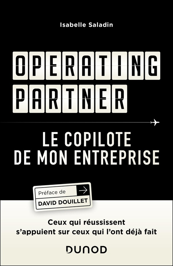 OPERATING PARTNER - LE COPILOTE DE MON ENTREPRISE - CEUX QUI REUSSISSENT S'APPUIENT SUR CEUX QUI L'O