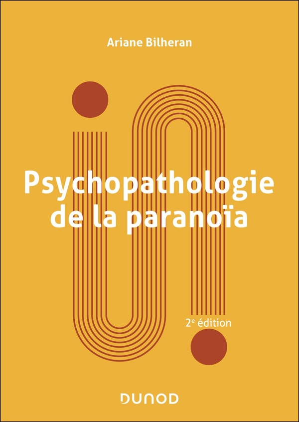 PSYCHOPATHOLOGIE DE LA PARANOIA - 3E ED.