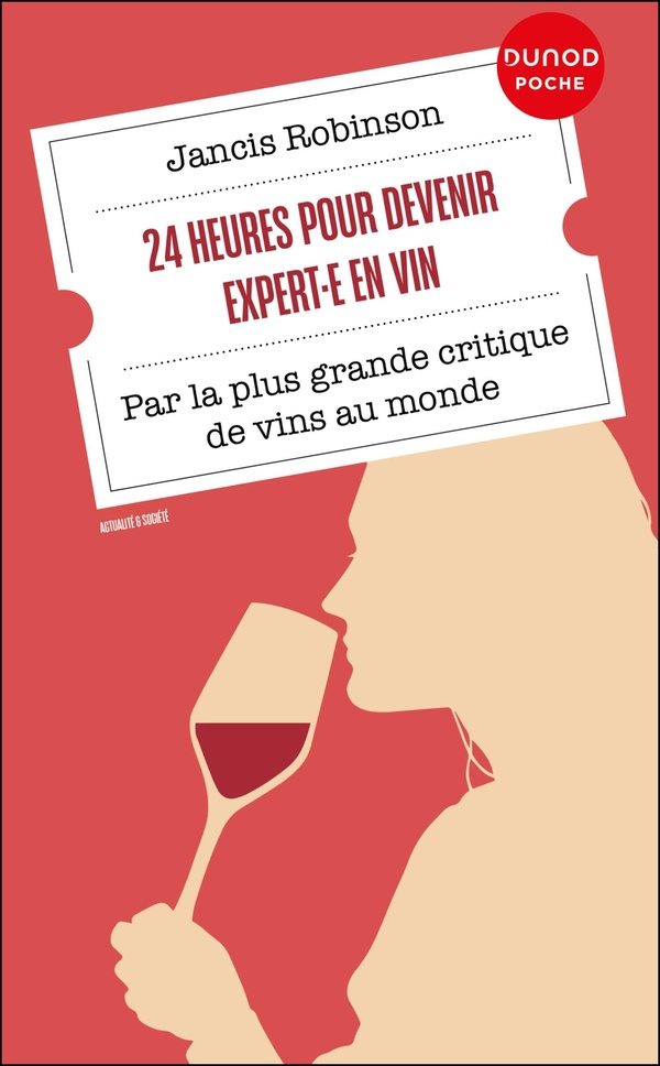 24 HEURES POUR DEVENIR EXPERT E EN VIN - PAR LA PLUS GRANDE CRITIQUE DE VINS AU MONDE