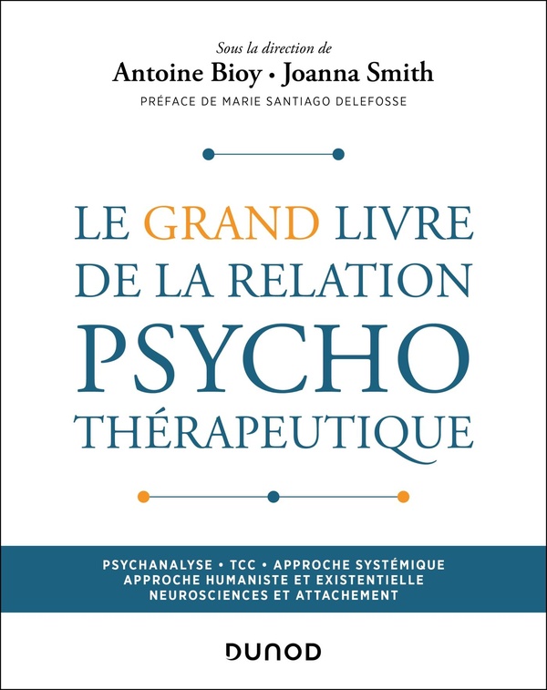 LE GRAND LIVRE DE LA RELATION PSYCHOTHERAPEUTIQUE - PSYCHANALYSE - TCC - APPROCHES SYSTEMIQUE / HUMA