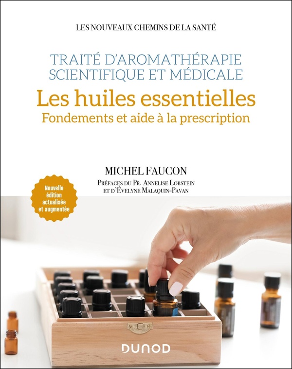 TRAITE D'AROMATHERAPIE SCIENTIFIQUE ET MEDICALE. LES HUILES ESSENTIELLES - FONDEMENTS ET AIDE A LA P