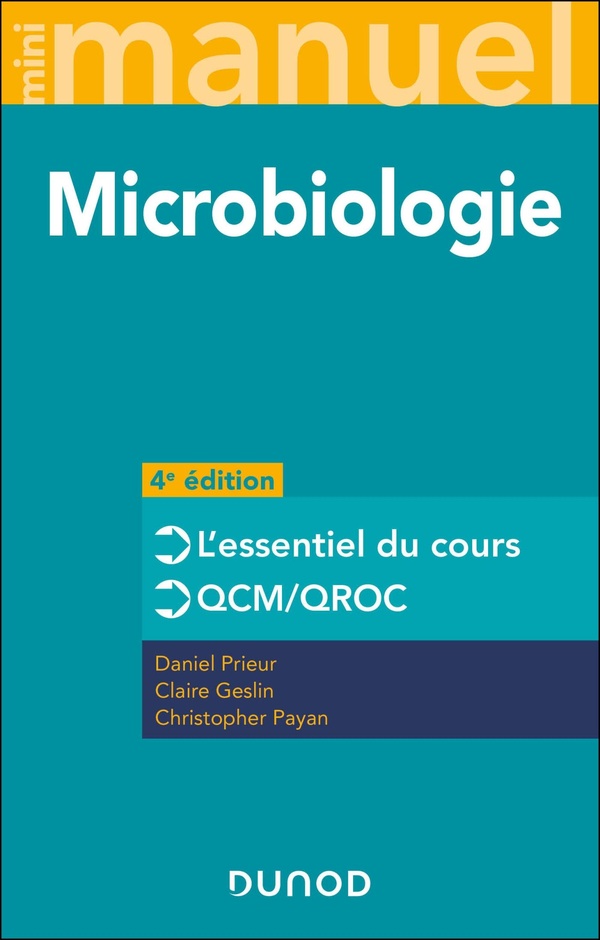 MINI MANUEL - MICROBIOLOGIE - 4E ED - COURS ET QCM/QROC
