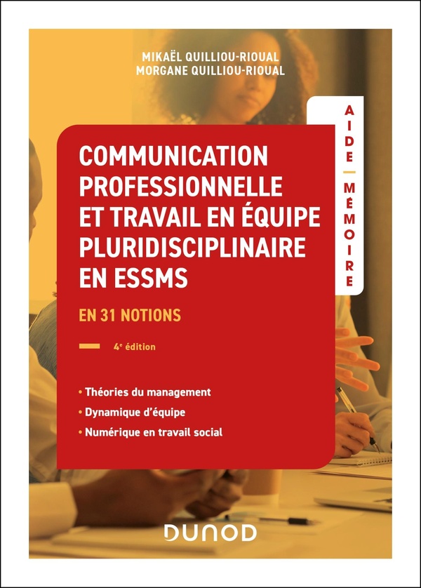 AIDE-MEMOIRE - COMMUNICATION PROFESSIONNELLE ET TRAVAIL EN EQUIPE PLURIDISCIPLINAIRE ESSMS - 4E ED.