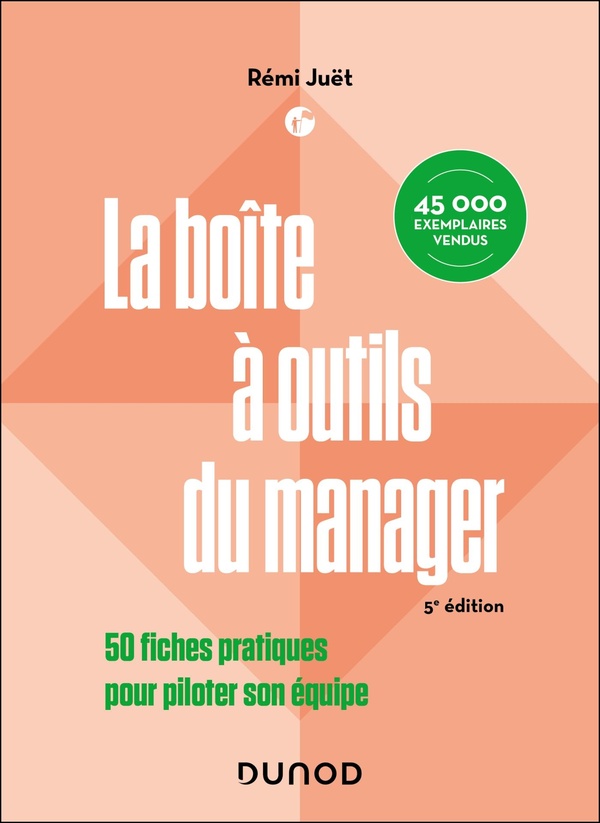 LA BOITE A OUTILS DU MANAGER - 5E ED. - 50 FICHES PRATIQUES POUR PILOTER SON EQUIPE