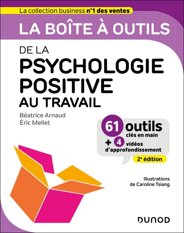 LA BOITE A OUTILS DE LA PSYCHOLOGIE POSITIVE AU TRAVAIL - 2E ED. - 61 OUTILS CLES EN MAIN