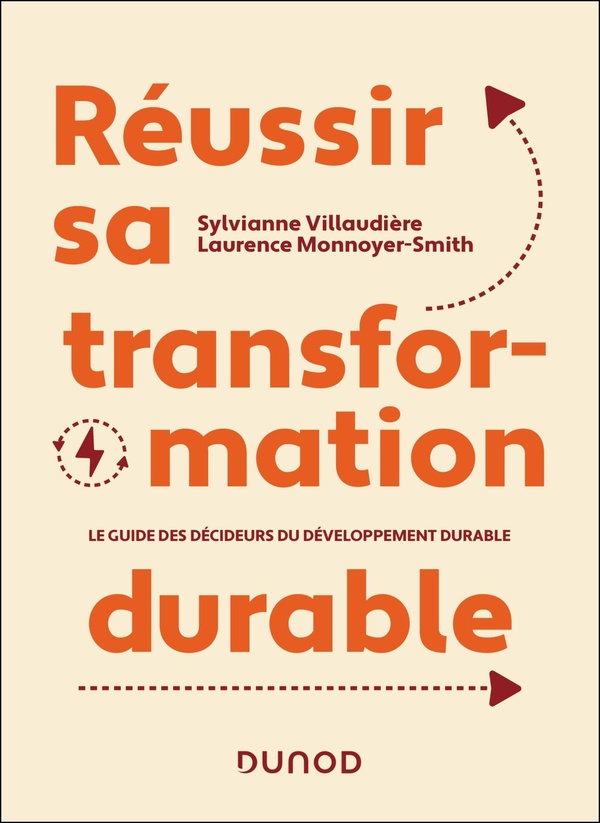 REUSSIR SA TRANSFORMATION DURABLE - LE GUIDE DES DECIDEURS DU DEVELOPPEMENT DURABLE