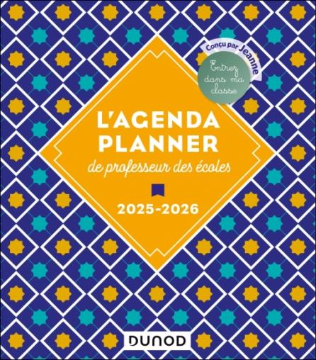 L'AGENDA PLANNER DE PROFESSEUR DES ECOLES - 2025-2026 - ENTREZ DANS MA CLASSE