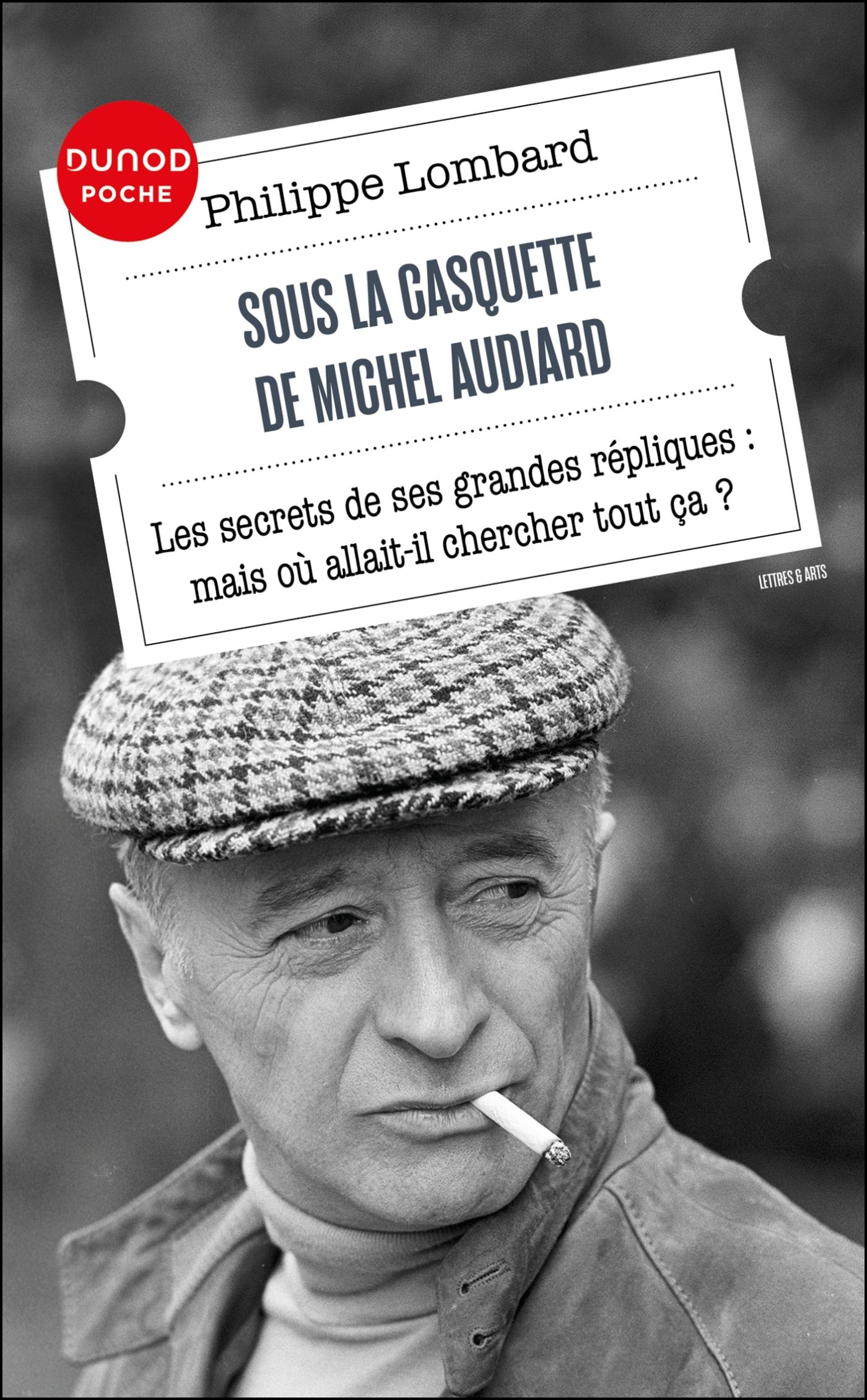 SOUS LA CASQUETTE DE MICHEL AUDIARD - LES SECRETS DE SES GRANDES REPLIQUES : MAIS OU ALLAIT-IL CHERC
