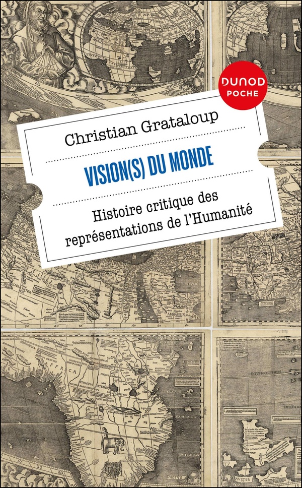 VISION(S) DU MONDE - HISTOIRE CRITIQUE DES REPRESENTATIONS DE L'HUMANITE