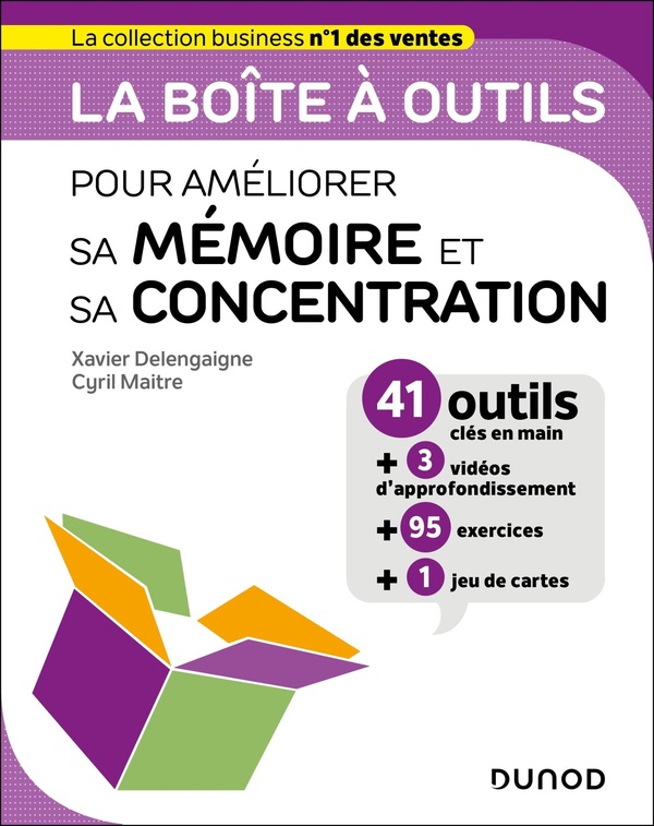 LA BOITE A OUTILS POUR AMELIORER SA MEMOIRE ET SA CONCENTRATION - 41 OUTILS ET METHODES + 95 EXERCIC