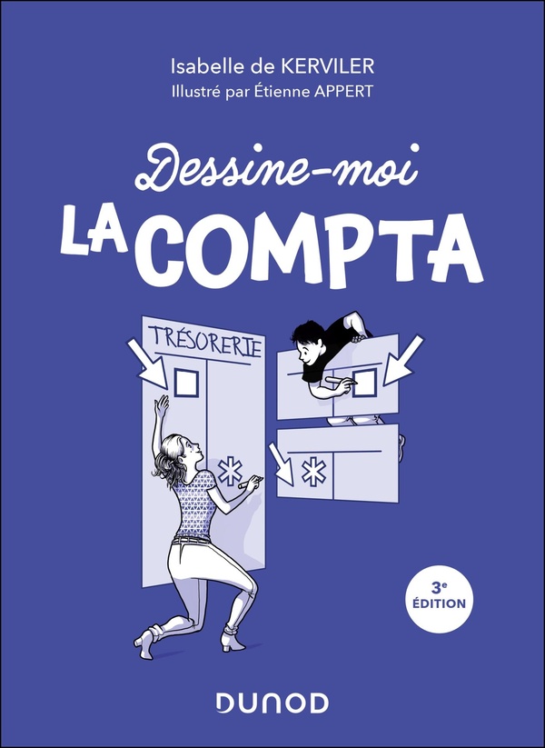 DESSINE-MOI LA COMPTA - 3E ED. - FAITES DE LA COMPTA VOTRE ALLIEE !