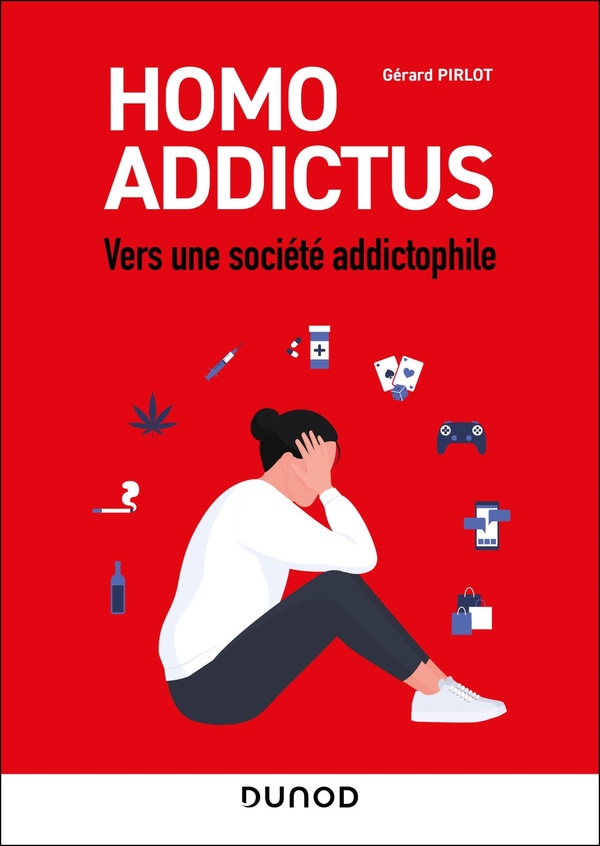 HOMO ADDICTUS - VERS UNE SOCIETE ADDICTOPHILE